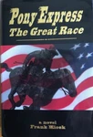 Pony Express -the Great Race Frank Micek Hardcover/ Dust Jacket New. Fixed Price $17.00.