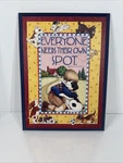 Mary Engelbreit Everyone Needs Their Own Spot 11"X15" Colorplak Classics. Fixed Price $14.99.